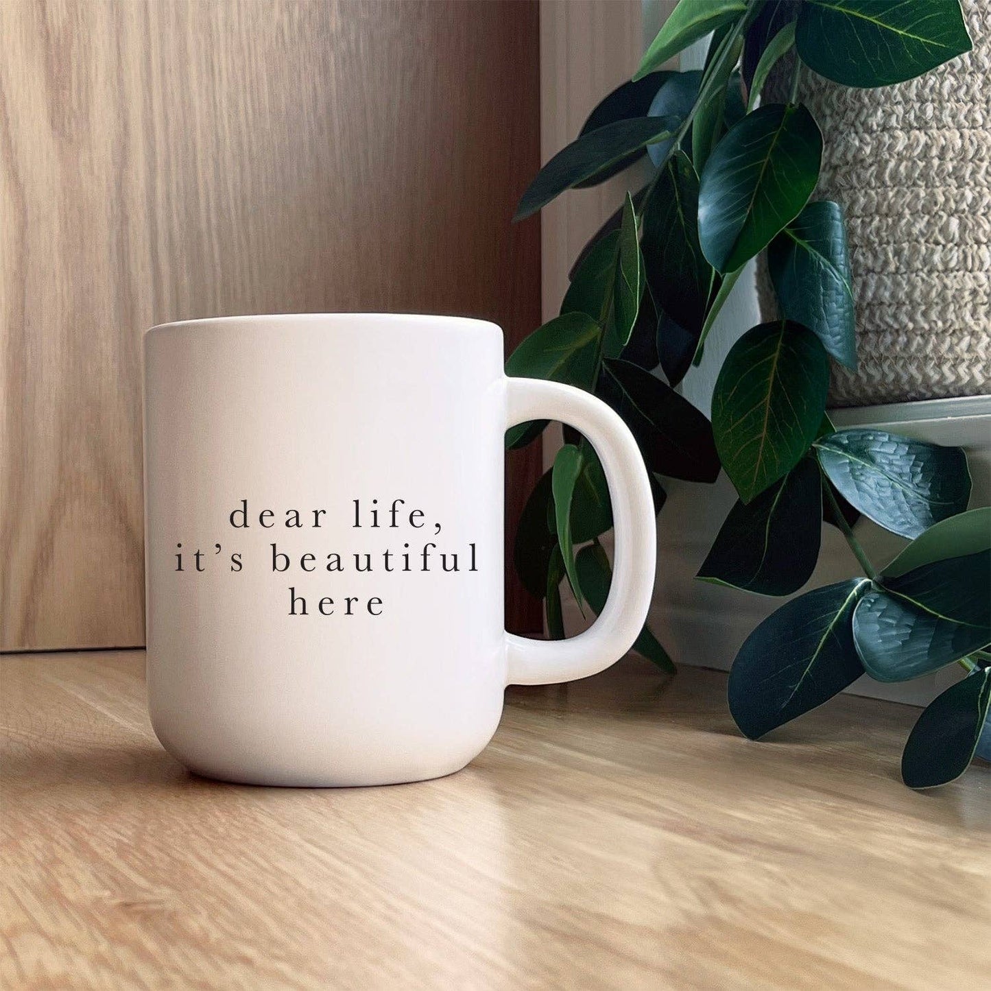 Dear Life, it's beautiful here / 13oz Mug