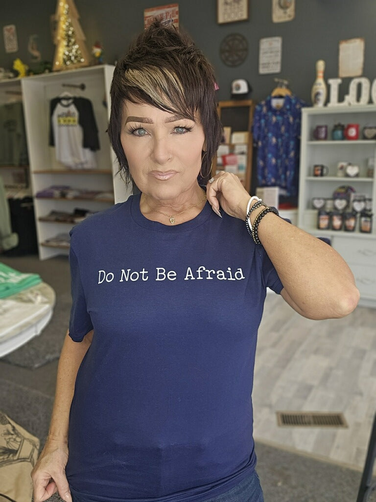 Do Not Be Afraid Tee