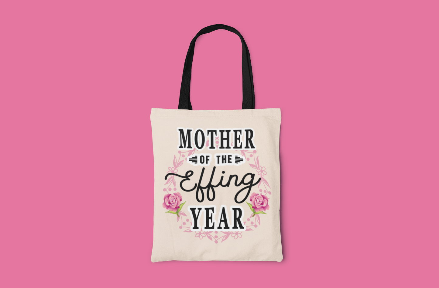 Mother of the Effing Year Tote Bag