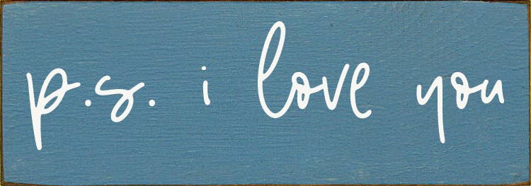 P.s. I Love You - Wood Sign