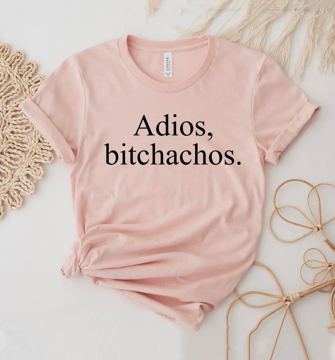 Adios Bitchachos