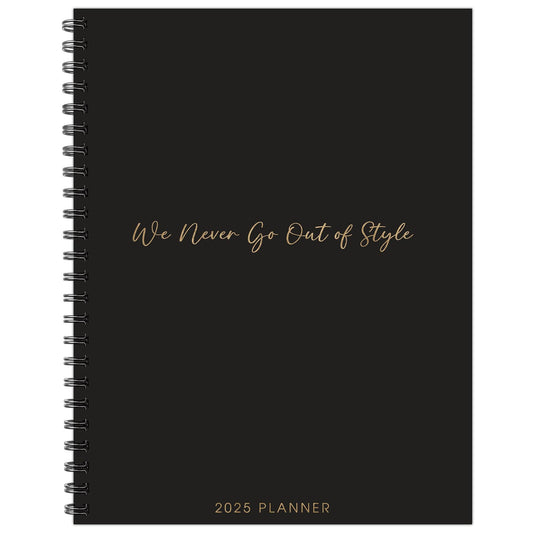 We Never Go Out of Style 2025 Weekly Planner