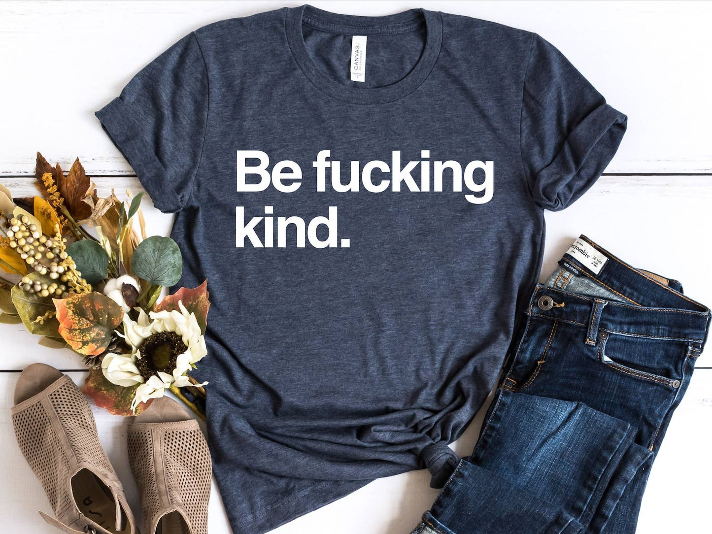 Be F*ing Kind T-shirt