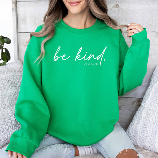 Be Kind of a Bitch Crewneck Sweatshirt