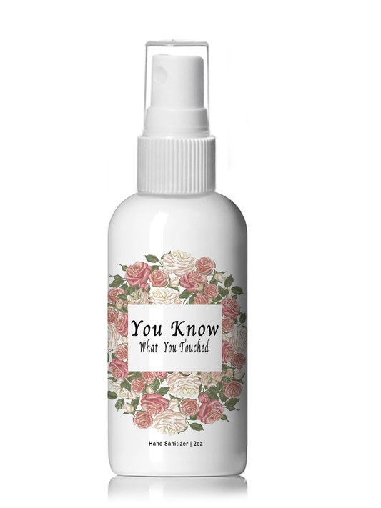 You Know What You Touched Hand Sanitizer - 4oz Spray Bottle