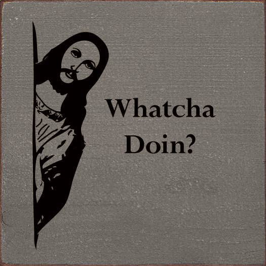 Whatcha doin? funny wood sign with Jesus