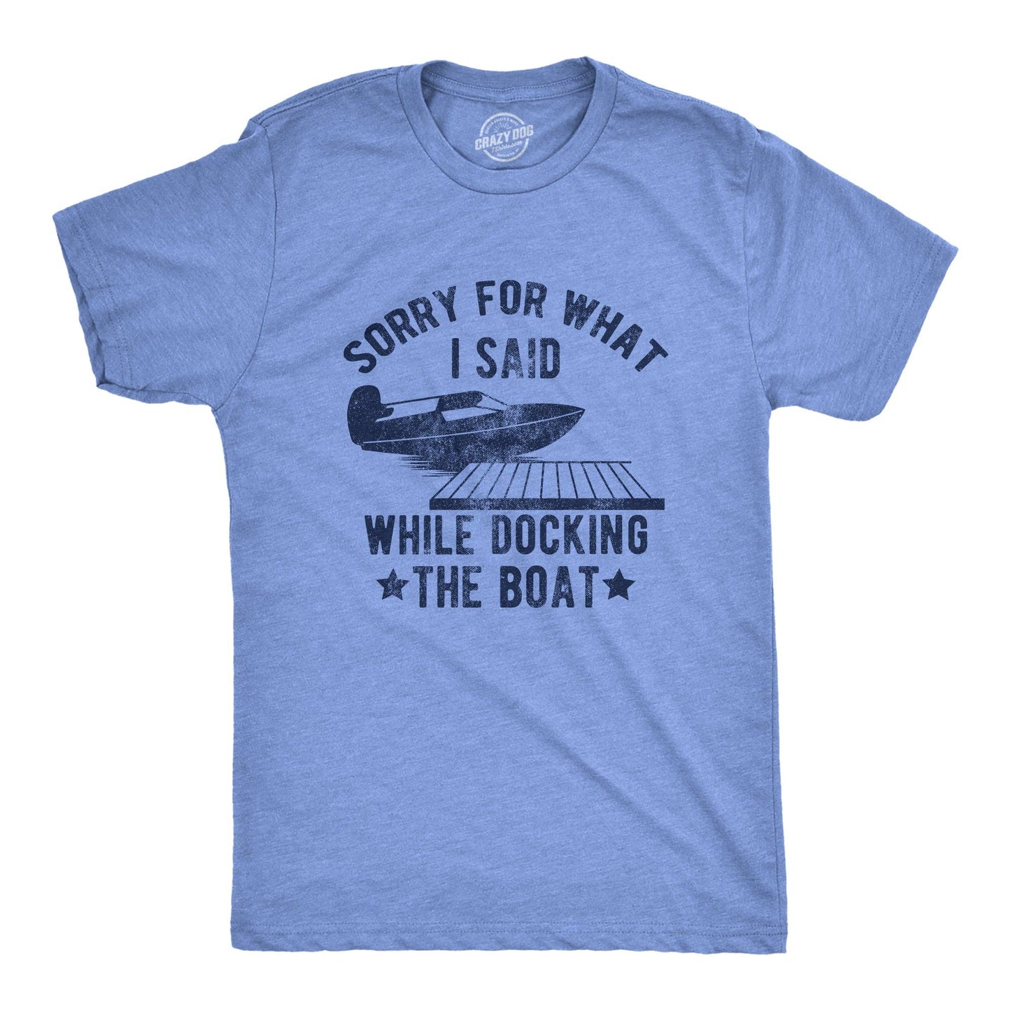 Sorry For What I Said While Docking The Boat Men's Tshirt