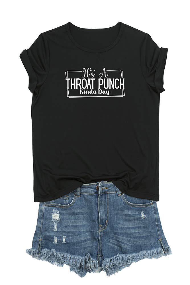 IT'S A THROAT PUNCH KINDA DAY