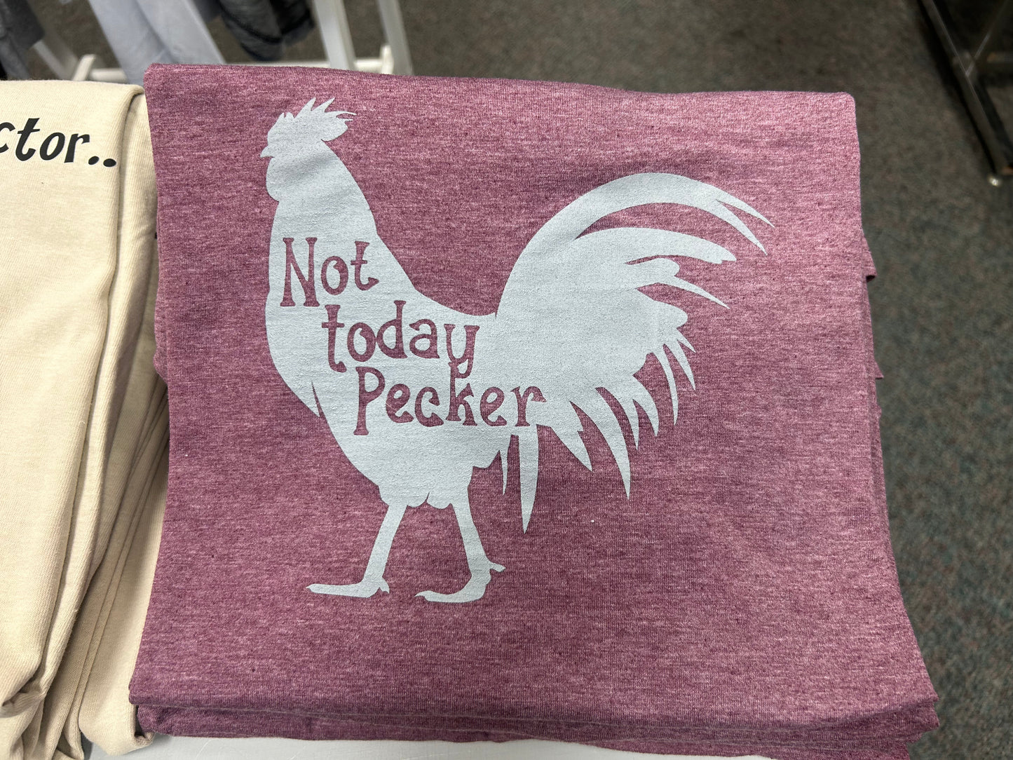 Not Today Pecker Tee