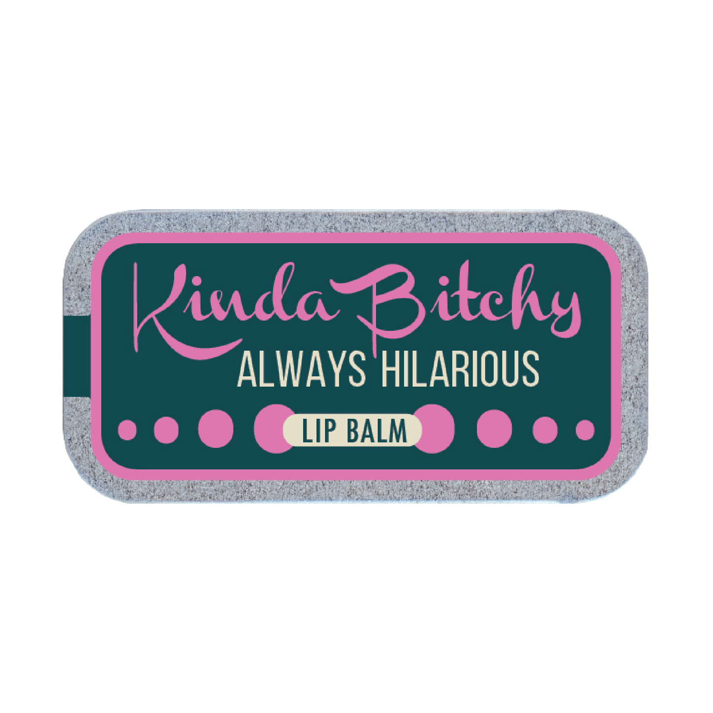 Kinda Bitchy Lip Balm