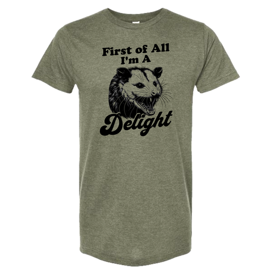 FIRST OF ALL I'M A DELIGHT T-SHIRT