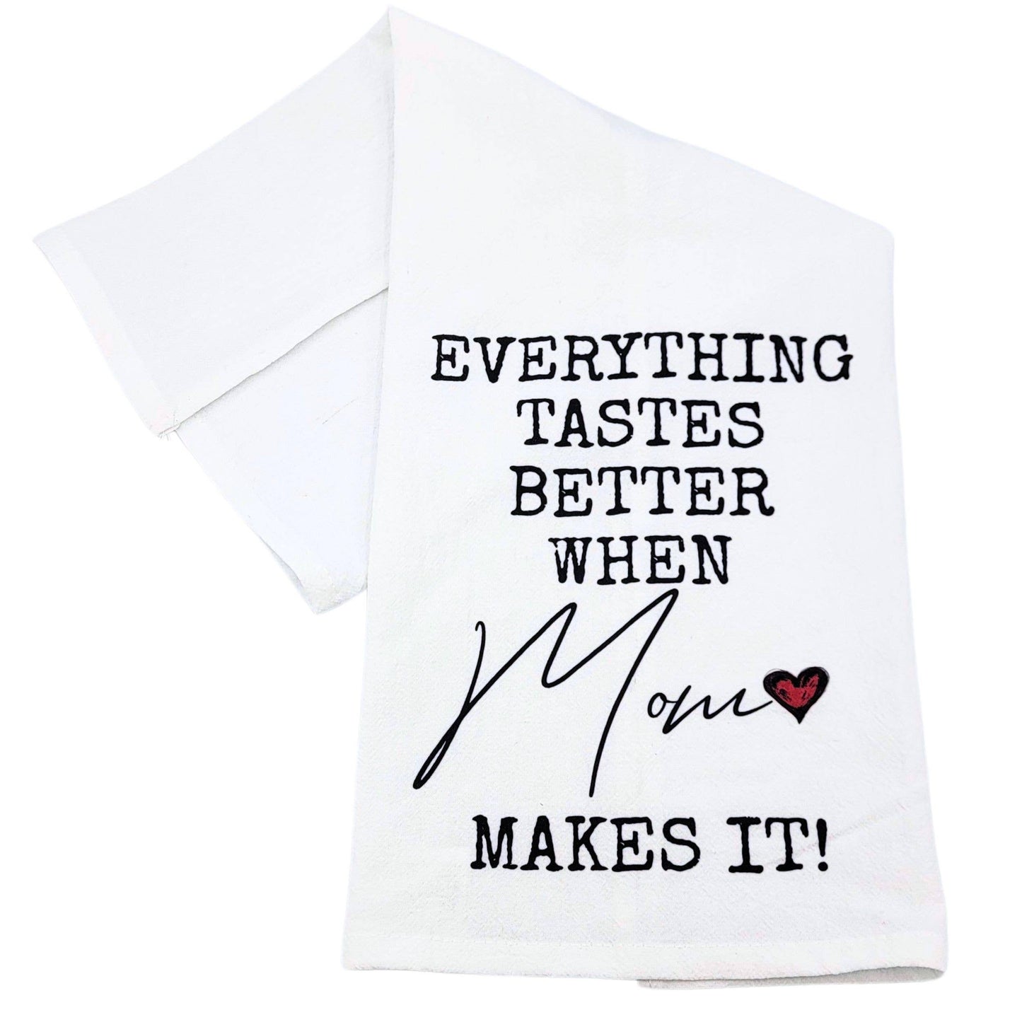 Better When Mom Makes It - Mother's Day Gifts Tea Towel