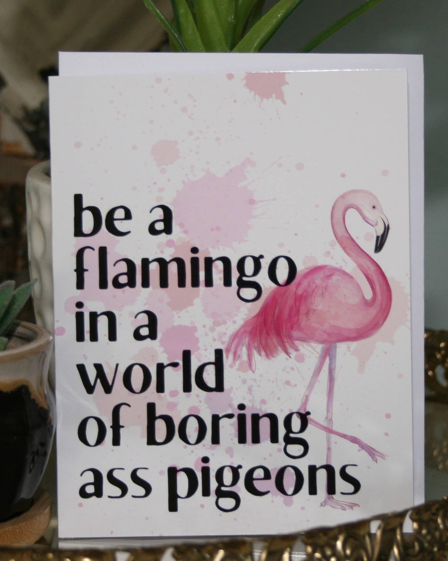 You are a Flamingo Greeting Card
