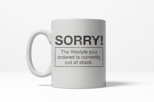 Lifestyle Out Of Stock Coffee Mug Funny Saying Cute Cup